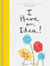 I Have an Idea! by Herve Tullet