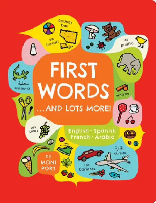 First Words . . . and Lots More!: A Multilingual Catalog of First Words in English, Spanish, French, and Arabic by Moni Port