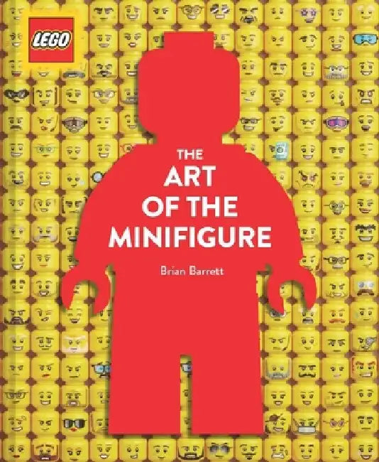 Lego the Art of the Minifigure by Brian Barrett
