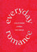 Everyday Romance: A Relationship Journal for Couples by Chronicle Books