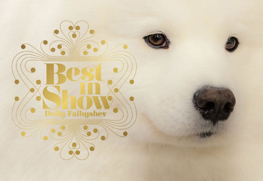Best in Show: (Dog Photography Book for Dog Lovers, Dog Show Photo Book) by Dolly Faibyshev