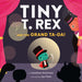 Tiny T. Rex and the Grand Ta-Da! by Jonathan Stutzman