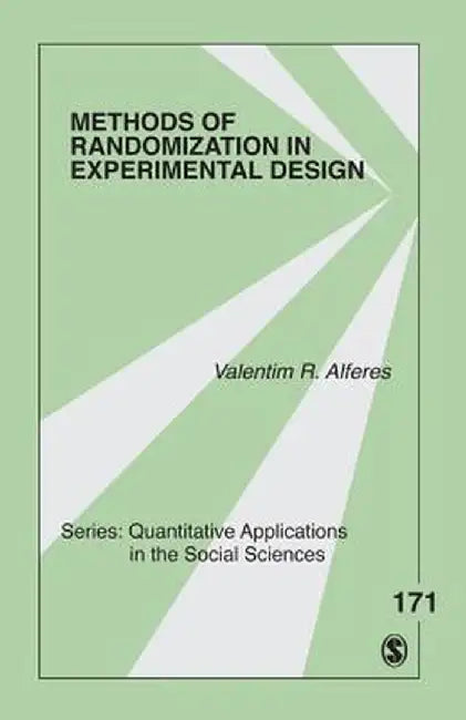 Methods of Randomization in Experimental Design by Valentim R. Alferes