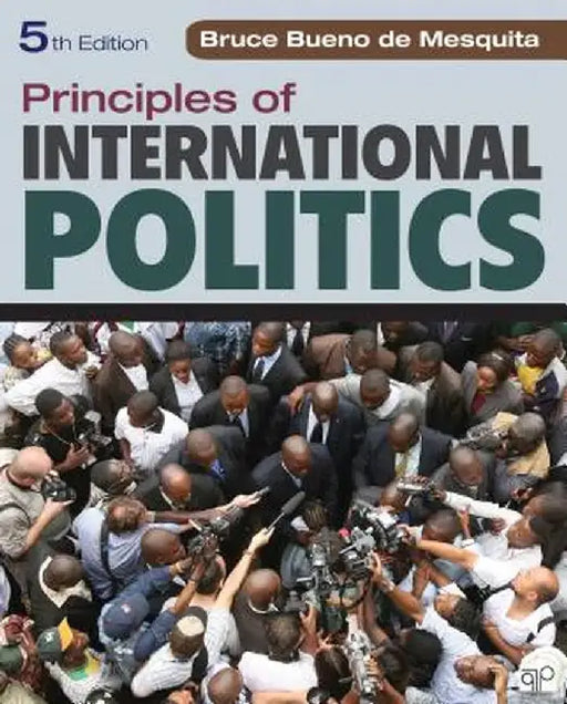 Principles of International Politics: War, Peace, and World Order by Bruce Bueno