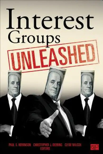 Interest Groups Unleashed by Paul S. Herrnson