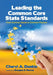 Leading the Common Core State Standards: From Common Sense to Common Practice by Cheryl A. Dunkle