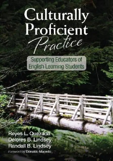Culturally Proficient Practice: Supporting Educators of English Learning Students by Reyes L. Quezada, Delores B. Lindsey, Randall B. Lindsey