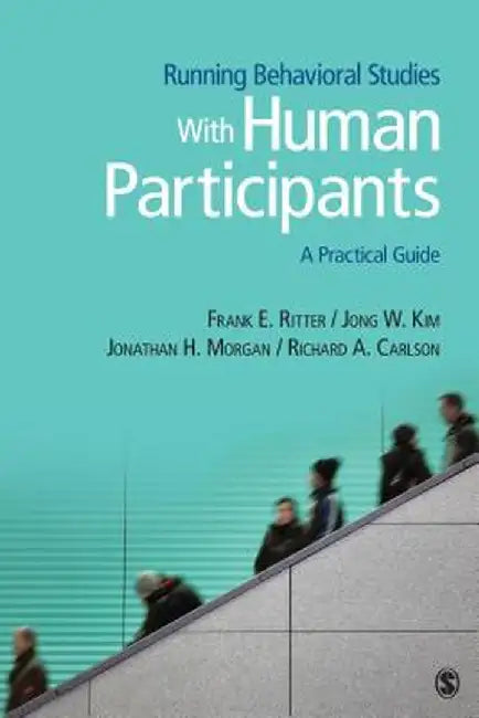 Running Behavioral Studies With Human Participants: A Practical Guide by Frank E