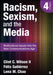 Racism, Sexism, and the Media: Multicultural Issues Into the New Communications Age by Clint C., II Wilson