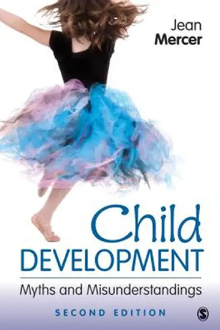Child Development: Myths and Misunderstandings by Jean Mercer