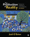 The Production of Reality: Essays and Readings on Social Interaction by Jodi O'Brien