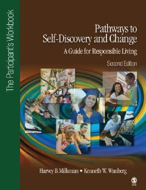 Pathways to Self-Discovery and Change: A Guide for Responsible Living: The Participant's Workbook by Harvey B. Milkman, Kenneth W. Wanberg
