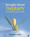 Strengths-Based Therapy: Connecting Theory, Practice and Skills by Elsie Jones-Smith