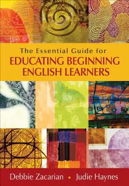 The Essential Guide for Educating Beginning English Learners by Debbie