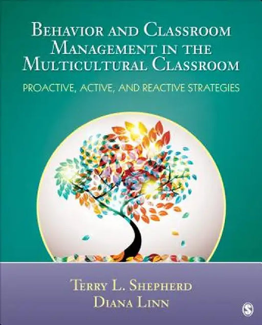 Behavior and Classroom Management in the Multicultural Classroom: Proactive, Active, and Reactive Strategies by Terry L
