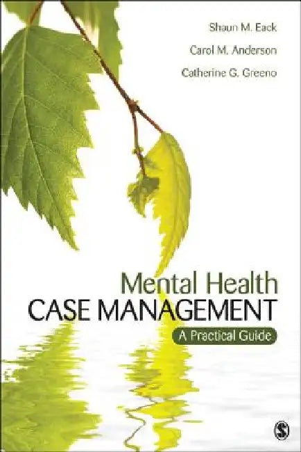 Mental Health Case Management: A Practical Guide by Shaun M. Eack