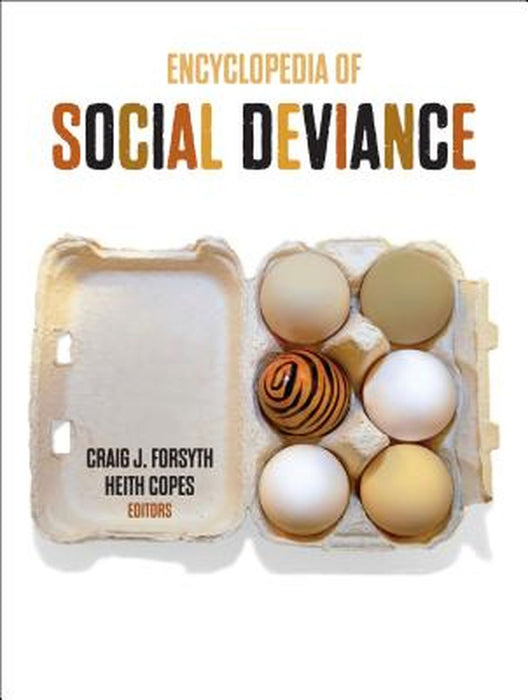 Encyclopedia Of Social Deviance by Craig J. Forsyth, Heith Copes