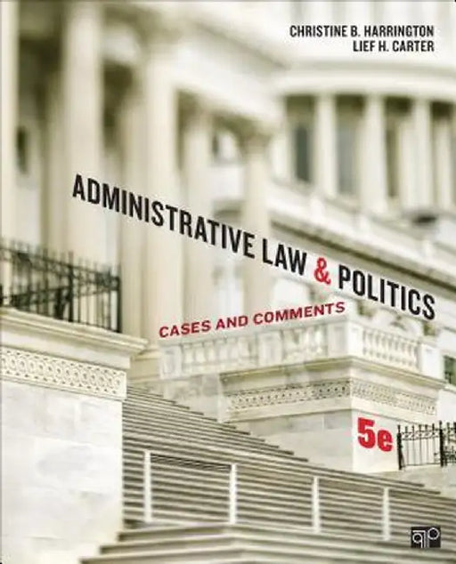 Administrative Law and Politics: Cases and Comments by Christine B