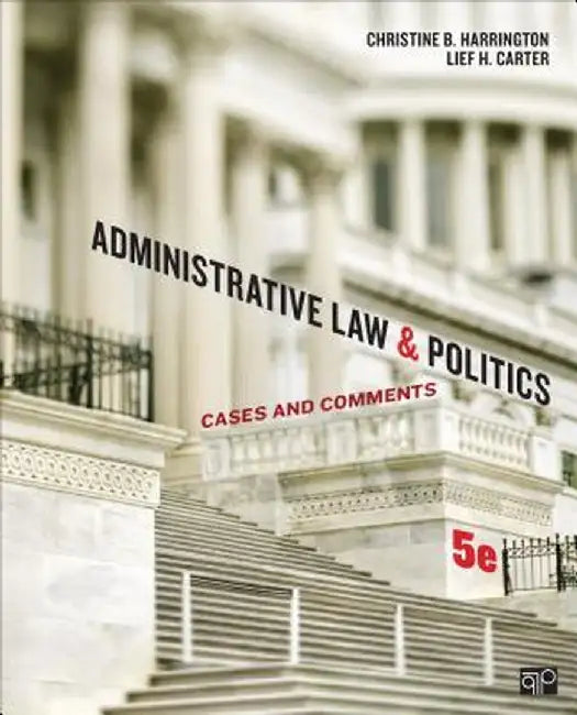 Administrative Law and Politics: Cases and Comments by Christine B