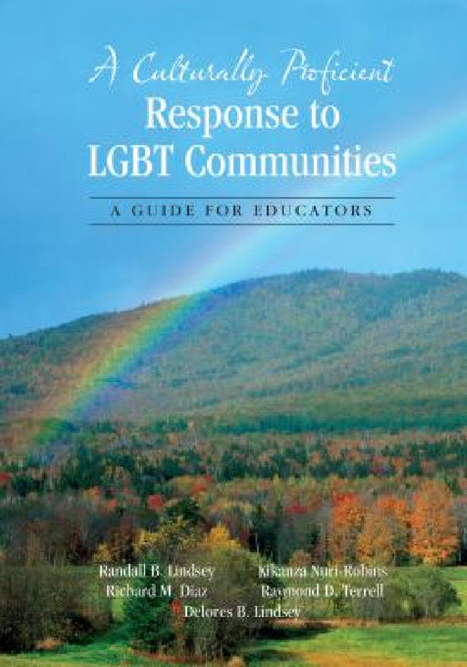A Culturally Proficient Response to LGBT Communities: A Guide for Educators by Randall B. Lindsey, Richard M. Diaz, Kikanza Nuri-Robins