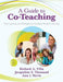 A Guide to Co-Teaching: New Lessons and Strategies to Facilitate Student Learning by Richard A. Villa