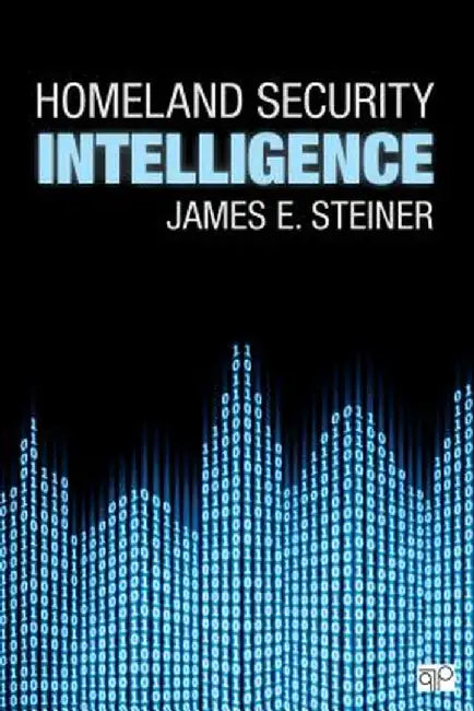 Homeland Security Intelligence by James E