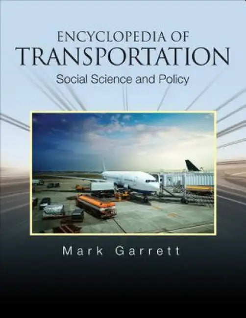 Encyclopedia of Transportation: Social Science and Policy by Mark