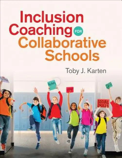 Inclusion Coaching for Collaborative Schools by Toby J. Karten