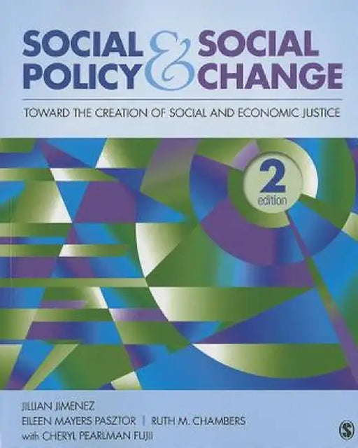 Social Policy and Social Change: Toward the Creation of Social and Economic Justice by Jillian Jimenez