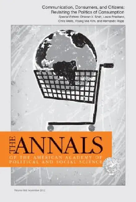 Communication, Consumers, and Citizens: Revisiting the Politics of Consumption by Dhavan V. Shah, Chris Wells, Lewis A. Friedland