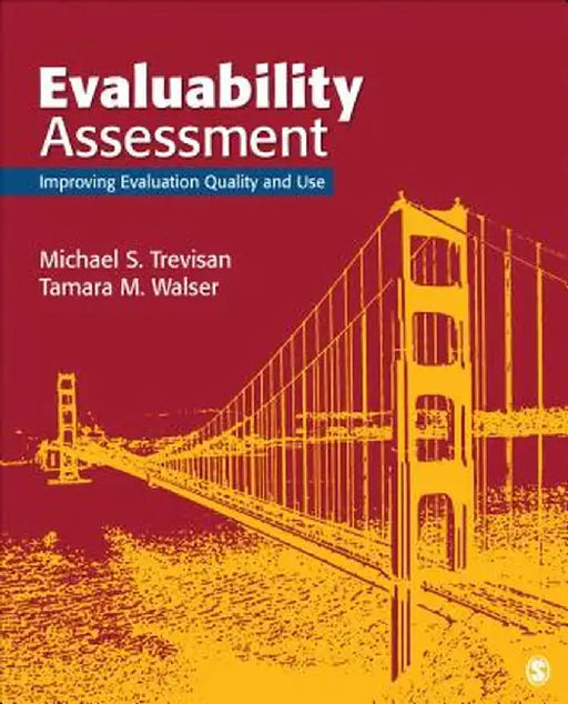 Evaluability Assessment: Improving Evaluation Quality and Use by Michael S. Trevisan