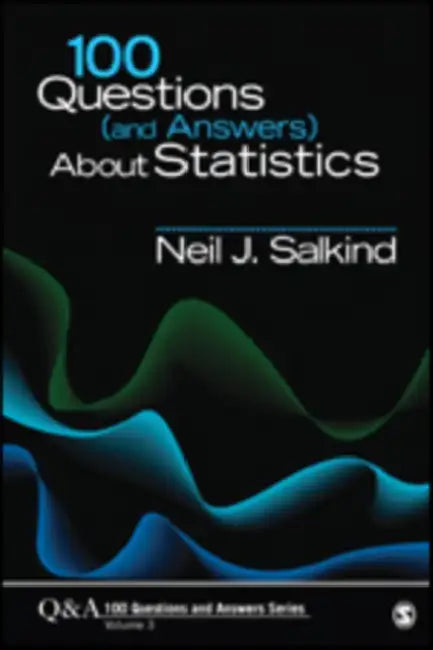 100 Questions (and Answers) About Statistics by Neil J. Salkind