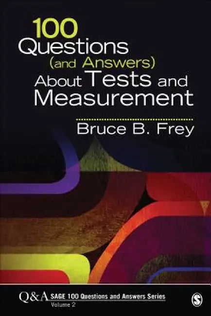 100 Questions (and Answers) About Tests and Measurement by Bruce B