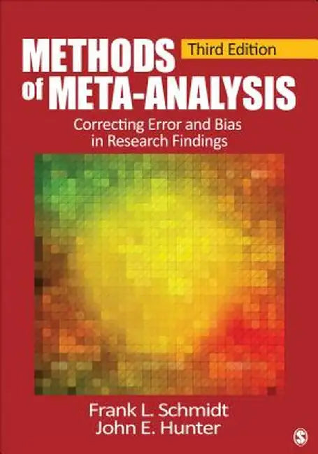 Methods of Meta-Analysis: Correcting Error and Bias in Research Findings by Frank L. Schmidt