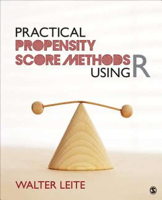 Practical Propensity Score Methods Using R by Walter