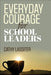 Everyday Courage for School Leaders by Cathy