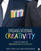 Organizational Creativity: A Practical Guide for Innovators & Entrepreneurs by Gerard J. Puccio