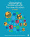 Globalizing Intercultural Communication: A Reader by Kathryn