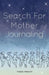 Search for Mother Journaling by Valerie Albrecht