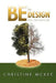 Be By Design: How I Be Is Up to Me! by Christine McKee