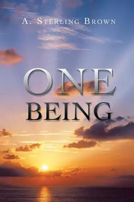One Being by A. Sterling Brown
