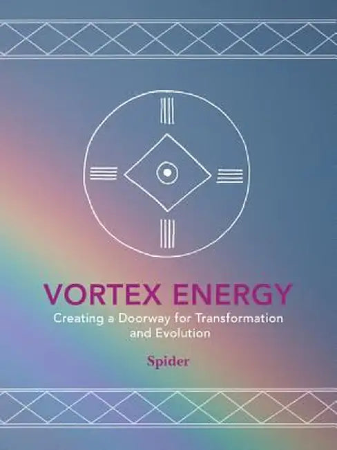 Vortex Energy: Creating a Doorway for Transformation and Evolution by Spider
