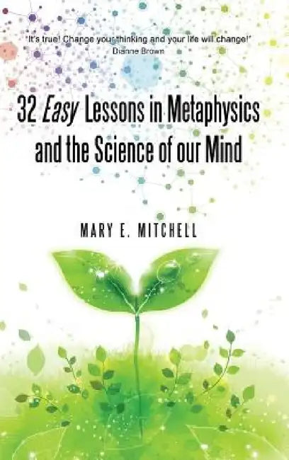 32 Easy Lessons in Metaphysics and the Science of Our Mind by Mary E. Mitchell