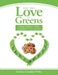 For the Love of Greens: Making Mealtimes a Whole Lot Healthier, Green, and Fun! by Cristina Cavalieri D'Oro