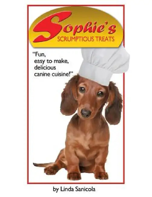 Sophie's Scrumptious Treats by Linda Sanicola