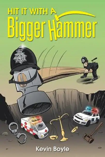 Hit It with a Bigger Hammer by Kevin Boyle