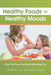 Healthy Foods = Healthy Moods by Jessica Kliskey