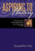 Aspiring to Mastery the Foundation: The Secret Laws of Attracting Mastery Into Your Life. by Jacqueline Day