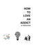 How To Love An Addict by Therese Small
