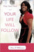 Free Your Mind and Your Life Will Follow by Lisa L. Wilcoxon